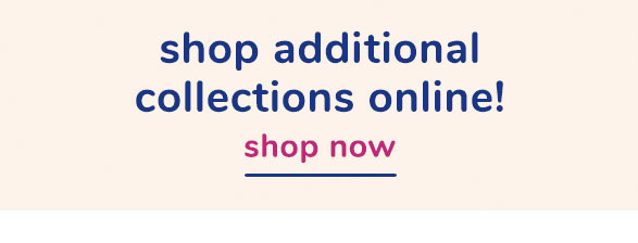 Shop Additional Collections