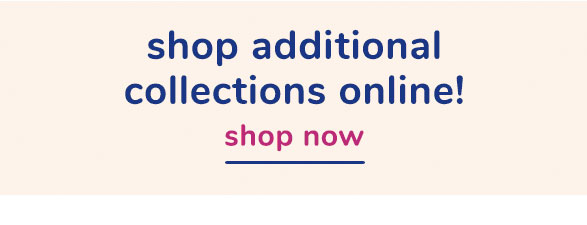 Shop Additional Collections