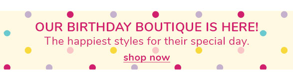 Shop Our Birthday Boutique