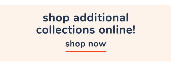 Shop Additional Collections