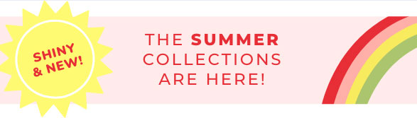 Summer Collections are here!
