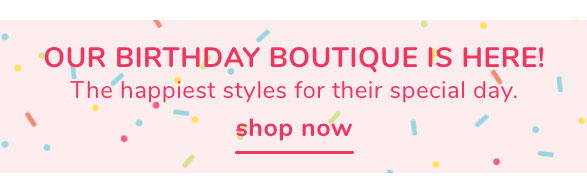Shop Our Birthday Boutique