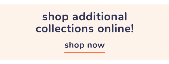 Shop Additional Collections