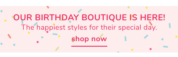 Shop Our Birthday Boutique