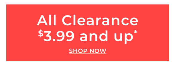 All Clearance $3.99 & Up