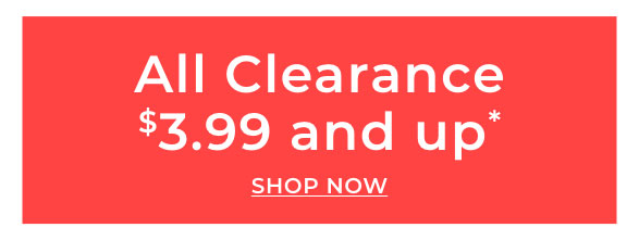 All Clearance $3.99 & Up