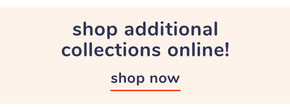 Shop Additional Collections