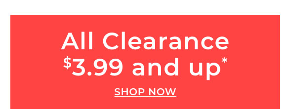 All Clearance $3.99 & Up