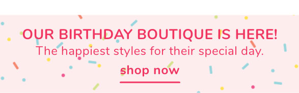 Shop Our Birthday Boutique