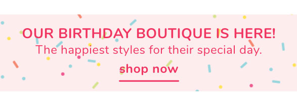 Shop Our Birthday Boutique