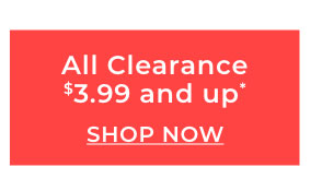 All Clearance $3.99 & Up