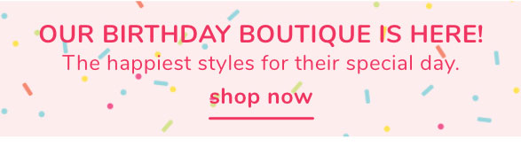 Shop Our Birthday Boutique