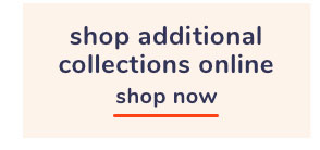 Shop Additional Collections