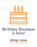 Shop Our Birthday Boutique