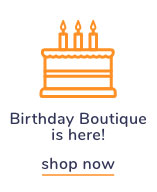 Shop Our Birthday Boutique