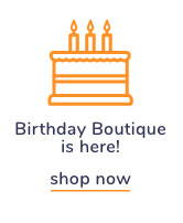 Shop Our Birthday Boutique