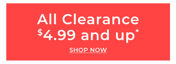 Shop Clearance $4.99 & Up