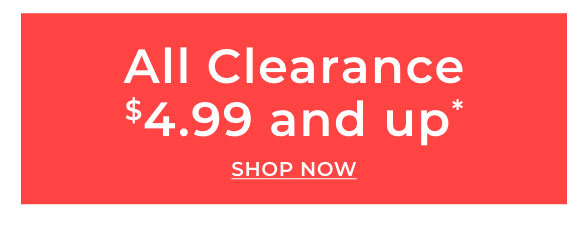 Shop Clearance $4.99 & Up