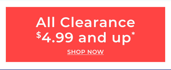 Shop Clearance $4.99 & Up