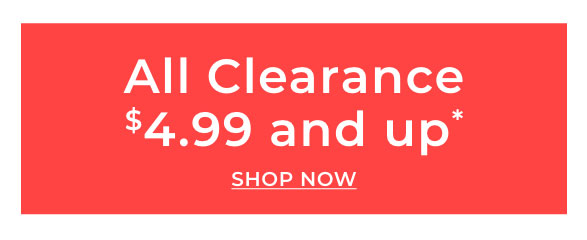 Shop Clearance $4.99 & Up