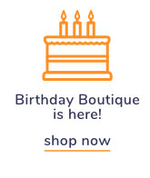 Shop Our Birthday Boutique