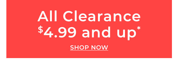 Shop Clearance $4.99 & Up