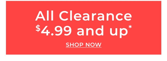 Shop Clearance $4.99 & Up