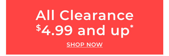 Shop Clearance $4.99 & Up