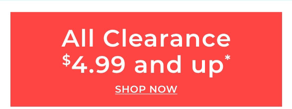 Shop Clearance $4.99 & Up