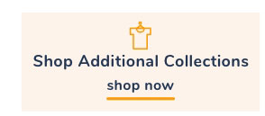 Shop Additional Collections 