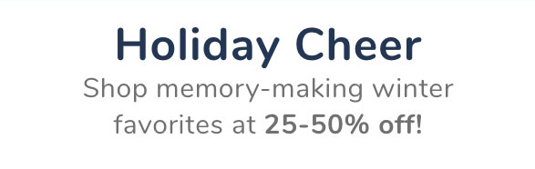 Holiday Cheer: 25-50% Off