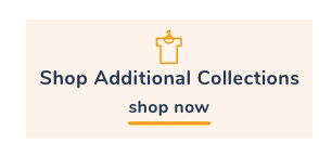 Shop Additional Collections 