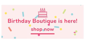 Shop Our Birthday Boutique