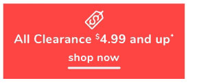 Shop Clearance $4.99 & Up