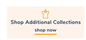 Shop Additional Collections 