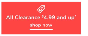 Shop Clearance $4.99 & Up