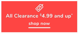 Shop Clearance $4.99 & Up