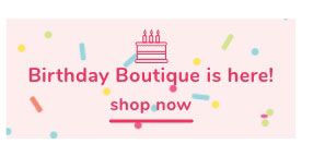 Shop Our Birthday Boutique