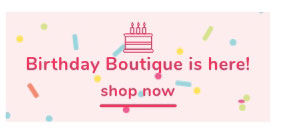 Shop Our Birthday Boutique