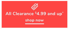 Shop Clearance $4.99 & Up