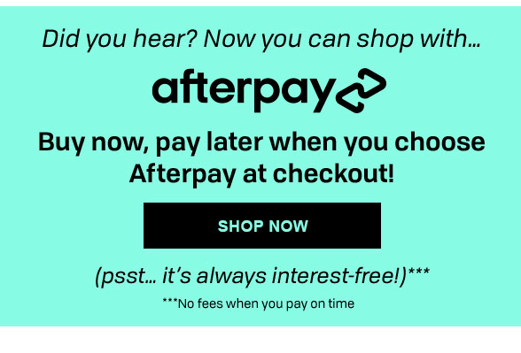 AfterPay now available!