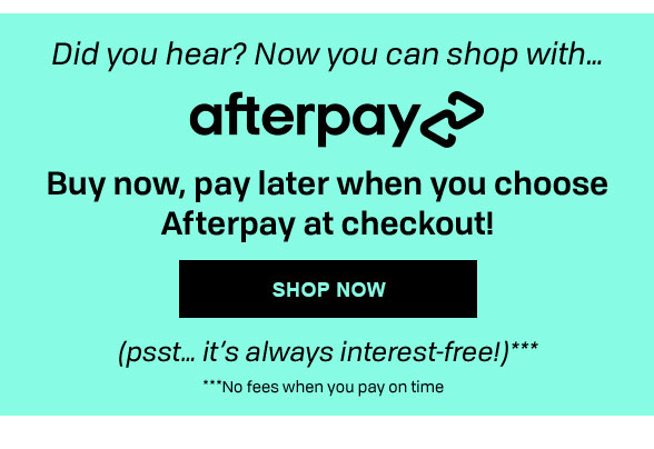 AfterPay now available!