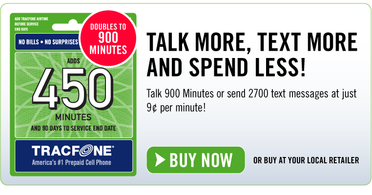 Talk More, Text More and Spend Less! Talk 900 Minutes or send 2700 text messages at just 9¢ per minutes! BUY NOW. OR BUY AT YOUR LOCAL RETAILER