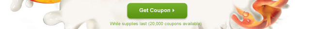 Get Coupon - While supplies last (20,000 coupons available)