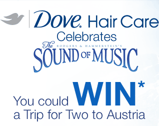 Dove® Hair Care Celebrates Rodgers & Hammerstein's The Sound of Music - You could WIN* a Trip for Two to Austria