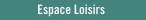 Espace Loisirs