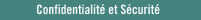 Confidentialit� et S�curit�