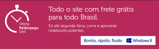Oferta RelâmpagoDell . Todo o site com frete grátis para  todo Brasil.