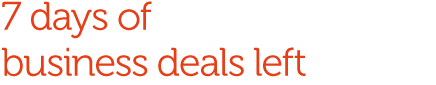 7 days of business deals left