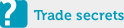 Trade secrets Trade secrets
